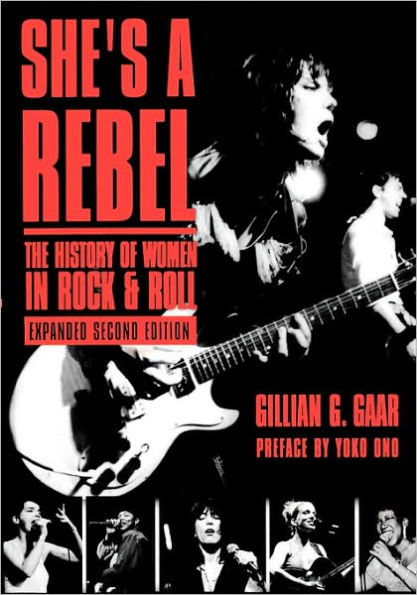 She's a Rebel: The Histroy of Women in Rock and Roll