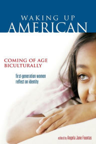 Title: Waking Up American: Coming of Age Biculturally, Author: Angela Jane Fountas