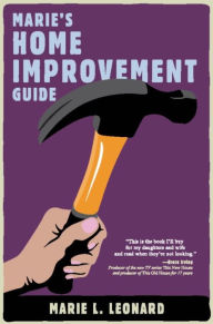 Title: Marie's Home Improvement Guide, Author: Marie L Leonard