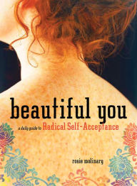 Beautiful You: A Daily Guide to Radical Self-Acceptance