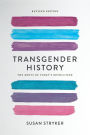 Transgender History, second edition: The Roots of Today's Revolution