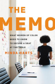 Download free ebooks uk The Memo: What Women of Color Need to Know to Secure a Seat at the Table in English MOBI RTF