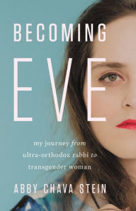 Free computer books for download in pdf format Becoming Eve: My Journey from Ultra-Orthodox Rabbi to Transgender Woman