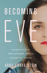 Download free books online in pdf format Becoming Eve: My Journey from Ultra-Orthodox Rabbi to Transgender Woman 9781580059169 