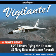 Free ebooks download in pdf file Vigilante!: A Pilot's Story of 1,200 Hours Flying the Ultimate US Navy Reconnaissance Aircraft PDF FB2 in English 9781580072618 by Robert "Boom" Powell US Navy
