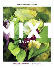 Title: Mixt Salads: A Chef's Bold Creations [A Cookbook], Author: Andrew Swallow