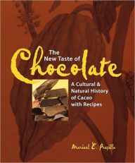 New Taste of Chocolate: A Cultural and Natural History of Cacao with Recipes