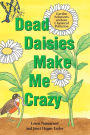 Dead Daisies Make Me Crazy: Garden Solutions Without Chemical Pollution