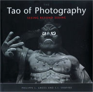 The Tao of Photography: Seeing beyond Seeing