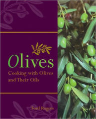 Olives: Cooking with Olives and Their Oils