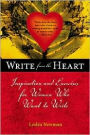 Write from the Heart: Inspiration and Exercises for Women Who Want to Write