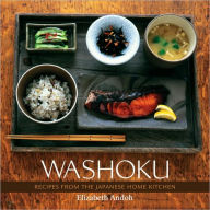 Title: Washoku: Recipes from the Japanese Home Kitchen [A Cookbook], Author: Elizabeth Andoh