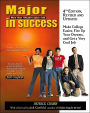 Major in Success: Make College Easier, Fire up Your Dreams, and Get a Very Cool Job