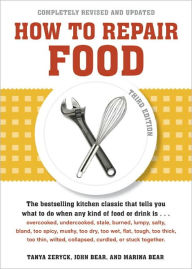 Title: How to Repair Food, Third Edition, Author: Tanya Zeryck