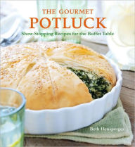 The Gourmet Potluck: Show-Stopping Recipes for the Buffet Table