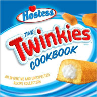Twinkies Cookbook: An Inventive and Unexpected Recipe Collection