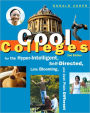 Cool Colleges, Revised: For the Hyper-Intelligent, Self-Directed, Late Blooming, & Just Plain Diff.