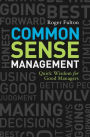 Common Sense Management: Quick Wisdoms for Good Managers