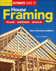 Ultimate Guide to House Framing: Plan, Design, Build
