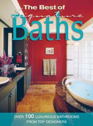 Title: The Best of Signature Baths, Author: The Editors of Homeowner