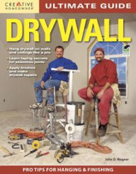 Title: Ultimate Guide: Drywall, 3rd edition, Author: John D. Wagner