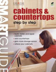 Title: Smart Guide: Cabinets & Countertops, Author: Creative Homeowner