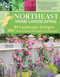 Title: Northeast Home Landscaping, 3rd Edition: Including Southeast Canada, Author: Roger Holmes