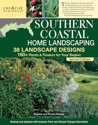 Title: Southern Coastal Home Landscaping, Second Edition: 38 Landscape Designs with 160+ Plants & Flowers for Your Region, Author: Teresa Watkins