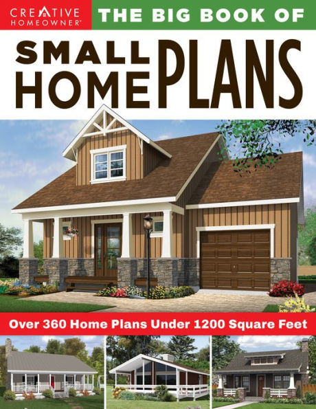 The Big Book of Small Home Plans: Over 360 Home Plans Under 1200 Square Feet