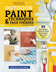 Title: Outdoor Paint Techniques and Faux Finishes, Revised Edition: 25 Great Outdoor Finishes for Plaster, Wood, Cement, Metal, and Stone, Author: Marina Niven