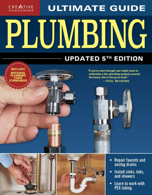 Black & Decker The Complete Guide to Plumbing: Modern Materials and