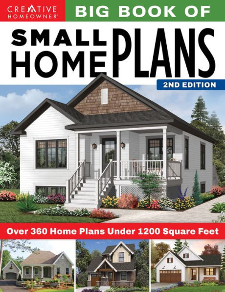 Big Book of Small Home Plans, 2nd Edition: Over 360 Home Plans Under 1200 Square Feet