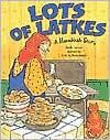 Lots of Latkes: A Hanukkah Story