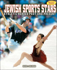 Jewish Sports Stars: Athletic Heroes Past and Present