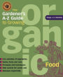 Gardener's A-Z Guide to Growing Organic Food