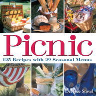 Title: Picnic: 125 Recipes with 29 Seasonal Menus, Author: DeeDee Stovel