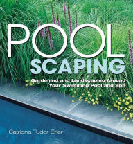 Title: Poolscaping: Gardening and Landscaping Around Your Swimming Pool and Spa, Author: Catriona Tudor Erler