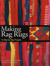 Making Rag Rugs: 15 Step-by-Step Projects