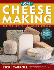 Title: Home Cheese Making: Recipes for 75 Homemade Cheeses, Author: Ricki Carroll