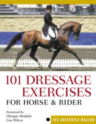 Title: 101 Dressage Exercises for Horse & Rider, Author: Jec Aristotle Ballou