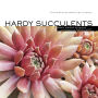 Hardy Succulents: Tough Plants for Every Climate