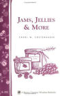 Jams, Jellies & More: Storey Country Wisdom Bulletin A-282