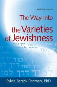 Title: The Way Into the Varieties of Jewishness, Author: Sylvia Barack Fishman