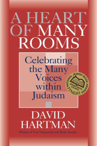 Title: A Heart of Many Rooms: Celebrating the Many Voices within Judaism, Author: David Hartman