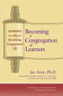 Becoming a Congregation of Learners: Learning as a Key to Revitalizing Congregational Life