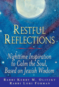 Title: Restful Reflections: Nighttime Inspiration to Calm the Soul, Based on Jewish Wisdom, Author: Lori Forman-Jacobi