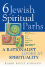 Six Jewish Spiritual Paths: A Rationalist Looks at Spirituality