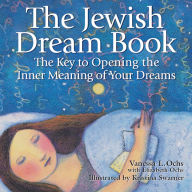 Title: The Jewish Dream Book: The Key to Opening the Inner Meaning of Your Dreams, Author: Vanessa L. Ochs