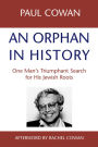 An Orphan in History: One Man's Triumphant Search for His Jewish Roots