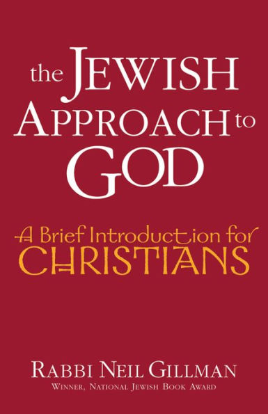 The Jewish Approach to God: A Brief Introduction for Christians / Edition 1